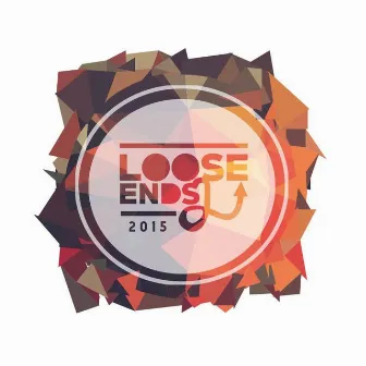 Loose Ends 2015 by What