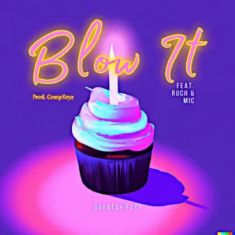 blow it by Dakotah Faye