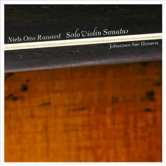 Raasted: Solo Violin Sonatas by Johannes Soe Hansen