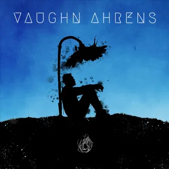 Here Lies Vaughn Ahrens by Vaughn Ahrens