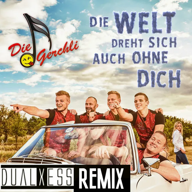 Die Welt dreht sich auch ohne dich - DualXess Remix