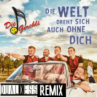 Die Welt dreht sich auch ohne dich (DualXess Remix) by Die Gerchli