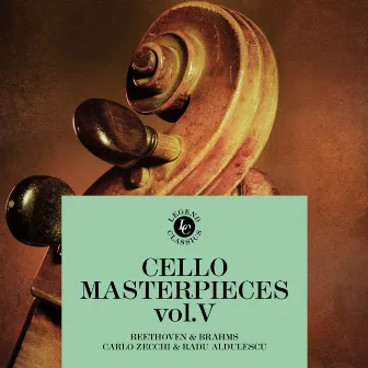 Cello Masterpieces Vol V - Beethoven & Brahms: Radu Aldulescu by Carlo Zecchi