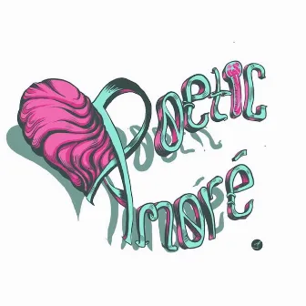 Poetic Amoré by Poetic Jermz