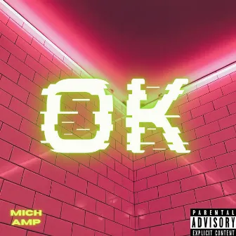 Ok by Mich Amp