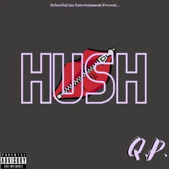 Hush by Q.P.