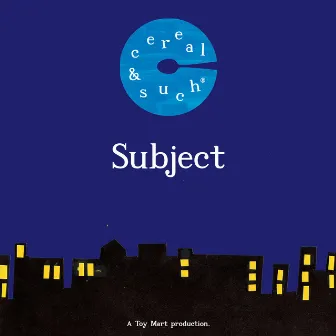 Subject by Cereal & Such