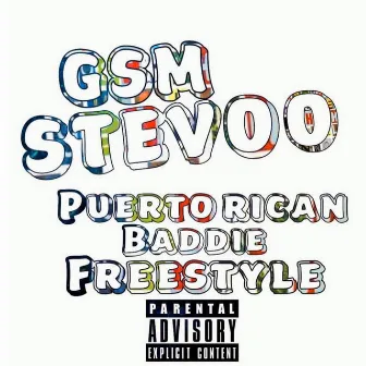 Puerto Rican Baddie Freestyle by GSM Stevoo