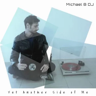 Yet Another Side of Me by Michael B DJ