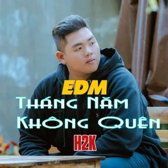 Tháng Năm Không Quên EDM by H2K