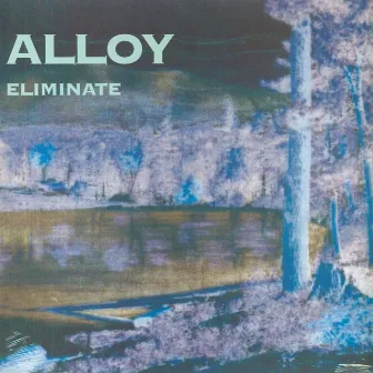 Eliminate by ALLOY