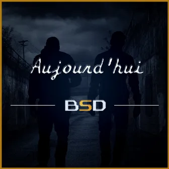 Aujourd'hui by BSD