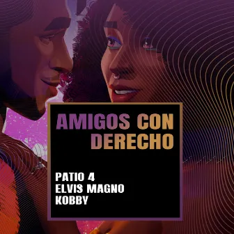 Amigos con Derechos by ELVIS MAGNO