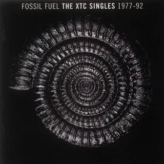 Fossil Fuel: The XTC Singles Collection 1977 - 1992 by XTC