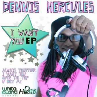 I Want You by Dennis Hercules