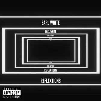 Reflextions by EARL WHITE