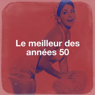 Le Meilleur Des Années 50 by Compilation Les Années 50 : la légende américaine