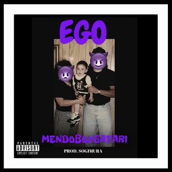 EGO by MendoboySAFARI