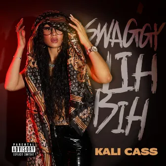 Swaggy Lih Bih by Kali Cass