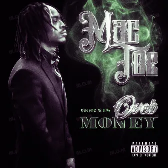 Morals Over Money by Mac Toe