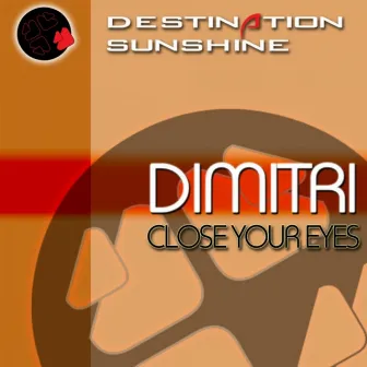 Close Your Eyes by Dimitri