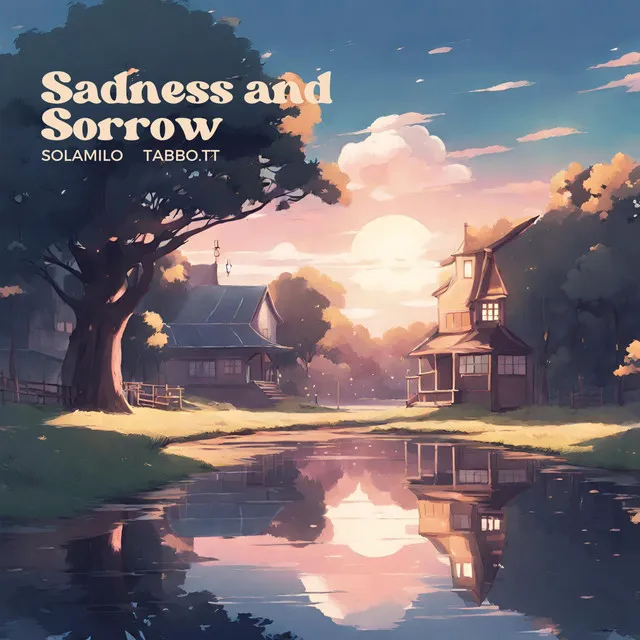 Sadness and Sorrow