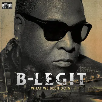 What We Been Doin by B-Legit