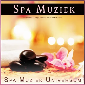 Spa Muziek: Ontspannende Yoga, Massage en Helende Muziek by Spa Muziek Universum