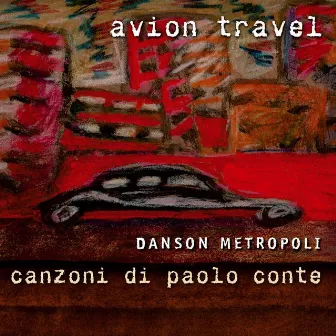 Danson metropoli - Canzoni di Paolo Conte (Deluxe) by Avion Travel