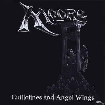 Guillotines and Angel Wings by Moore