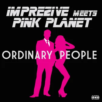 Ordinary People (Imprezive Meets Pink Planet) by Pink Planet