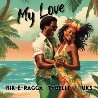 My Love by Rik-E-Ragga