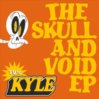 The Skull and Void EP by TV's Kyle