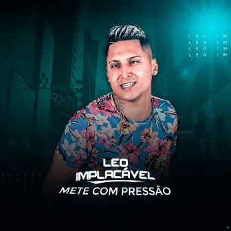 Mete Com Pressão by Léo implacável