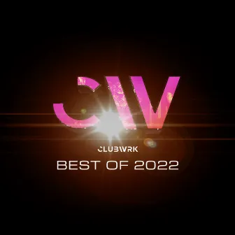 CLUBWRK - Best Of 2022 by Unknown Artist