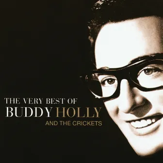 The Very Best Of Buddy Holly And The Crickets by Buddy Holly