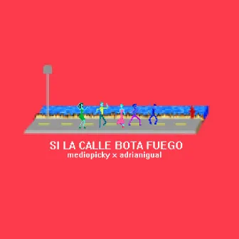 Si la Calle Bota Fuego by Adrianigual