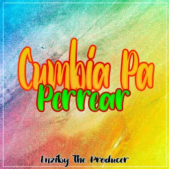 Cumbia Pa Perrear by Enziby The Producer