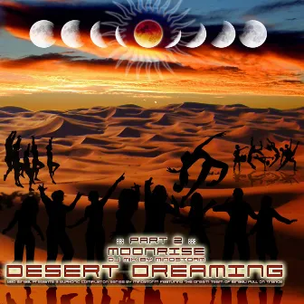 Desert Dreaming, Pt. 2: Moonrise (The Dream Team Of Israeli Full On Trance) by Mind Storm