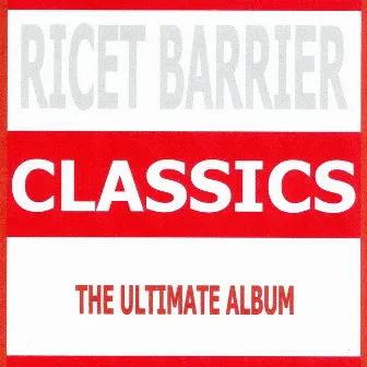 Classics - Ricet Barrier by Ricet Barrier