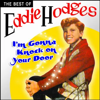 I'm Gonna Knock On Your Door - The Best Of by Eddie Hodges