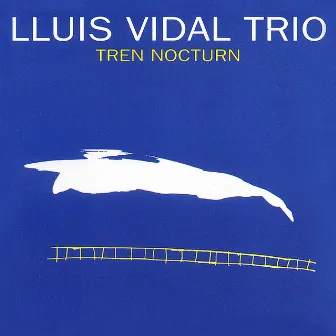 Tren Nocturn by LLuis Vidal Trio