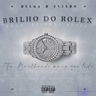 Brilho do Rolex by MR.EVINHO