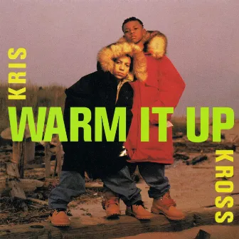 Warm It Up by Kris Kross