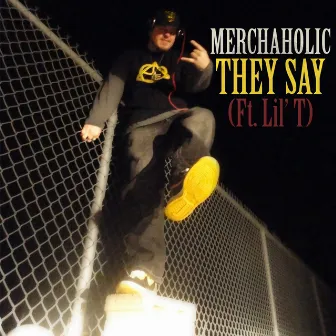 They Say (feat. Lil' T) by Merchaholic