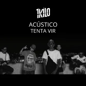 Tenta Vir (Acústico) by 1Kilo