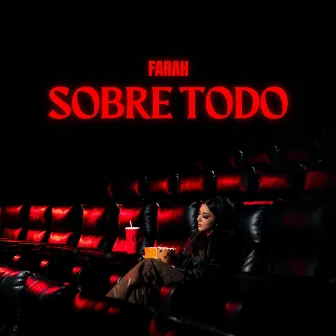 SOBRE TODO by Farah