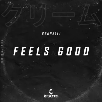 Feels Good by Brunelli