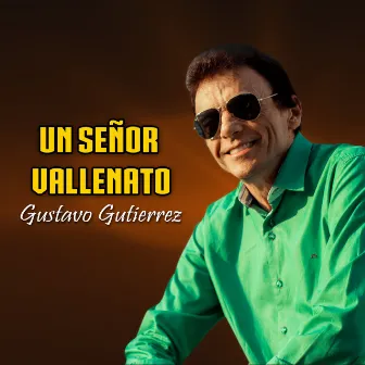 Un Señor Vallenato by Gustavo Gutierrez