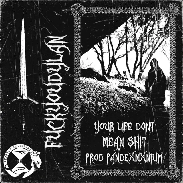 YOUR LIFE DONT MEAN SHIT